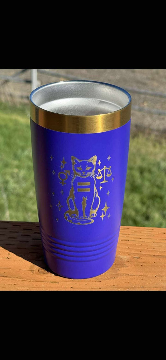 Cat Equality - 20 oz Insulated Cups - Free US Shipping!