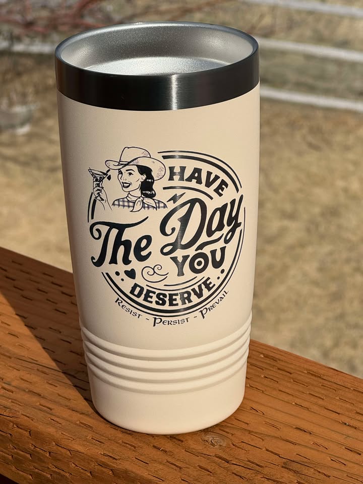 Day You Deserve - Martini Cowgirl - 20 oz Insulated Cups - Free US Shipping!