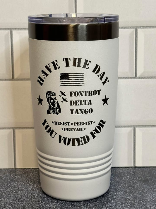 Day You Voted For - Airman - 20 oz Insulated Cups - Free US Shipping!