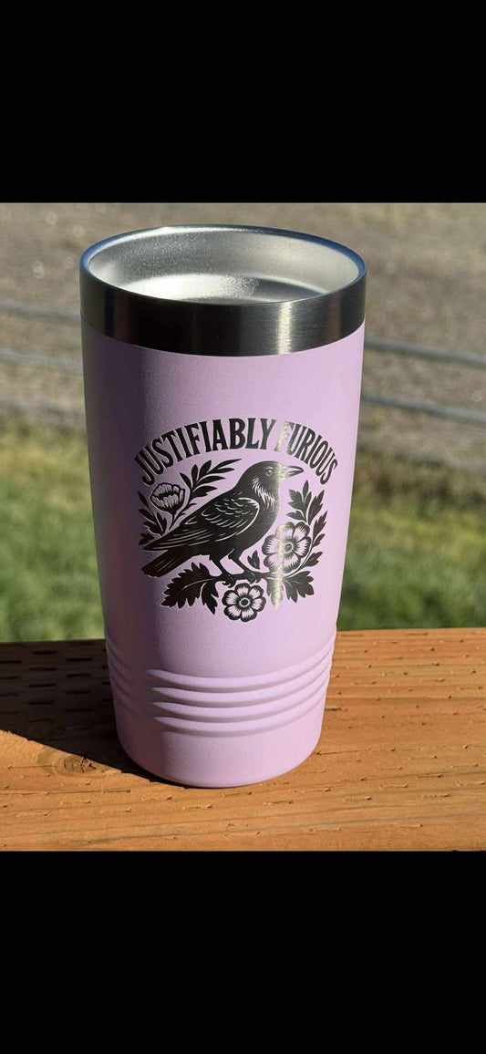 Justifiably Furious - Raven - 20 oz Insulated Cups - Free US Shipping!
